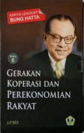 Karya Lengkap Bung Hatta Buku 6 : Gerakan Koperasi dan Pekenomian Rakyat