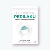 Arsitektur Perilaku : Bagaimana Kita Mengambil Keputusan?
