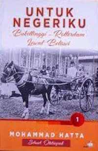 Untuk Negeriku 1 : Bukittinggi - Rotterdam Lewat Betawi