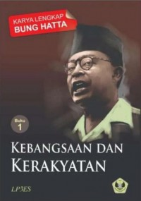Karya Lengkap Bung Hatta Buku 1 : Kebangsaan dan Kerakyatan
