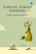 Forgive. Forget. Forward.