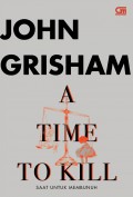 A Time To Kill ; Saat Untuk Membunuh