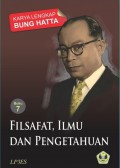 Karya Lengkap Bung Hatta Buku 7 : Filsafat, Ilmu dan Pengetahuan