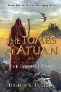 The Tombs Of Atuan : Buku Kedua The Earthsea Cycle