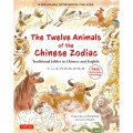 The Twelve Animals of the Chinese Zodiac: Traditional Fables in Chinese and English — A Bilingual Storybook for Kids