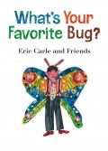 What's Your Favorite Bug? : Eric Carle and Friends