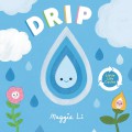 Drip : Little Life Cycles