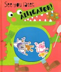 See You Later, Alligator!