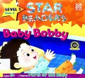 Star Readers Lv.1 Book 3: Baby Bobby